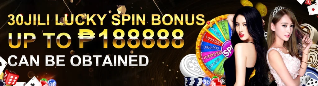 30jili lucky spin bonus
